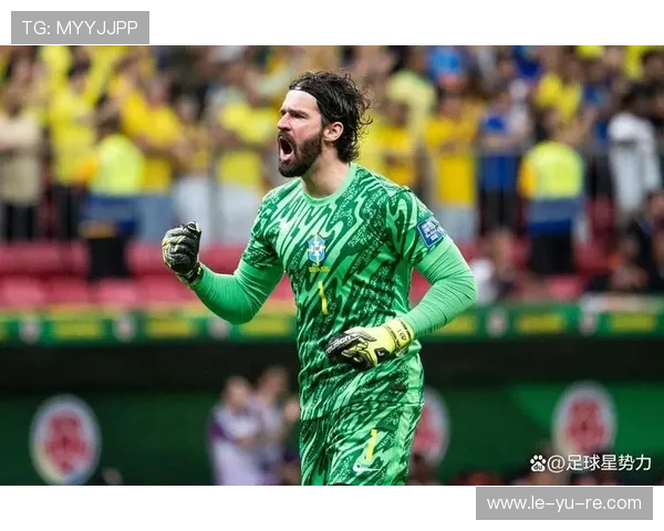 阿利松：巴西门将再创传奇，守护球门如铁壁